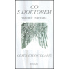 Co s doktorem - Cesta etikoterapie - Vogeltanz Vladimír