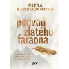 Podvod zlatého faraona - Klabouchová Petra