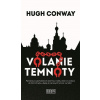 Volanie temnoty - Hugh Conway