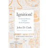 Ignition!: An Informal History of Liquid Rocket Propellants