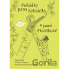 Pohádky pana Zahrádky a paní Pivoňkové Radek Malý, Markéta Pilátová