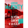 Slyším sirény v ulicích - Adrian McKinty