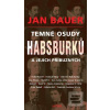 Temné osudy Habsburků a… (Jan Bauer)
