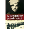 Byl jsem Hitlerův poslední rekrut - Příběh dětského vojáka SS - Lucks Günter, Harald Stutte