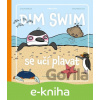 E-kniha Dim Swim se učí plavat - Linda Kolaříková, Edita Makovcová, Lenka Dřízhalová (ilustrátor)