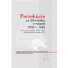 Perzekúcie na Slovensku v rokoch 1938 - 1945