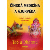 Čínská medicína a ajurvéda Tao a Dharma - Svoboda Robert Lade Arnie