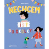 Nechcem ísť do škôlky! - Marie Bretin