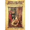 Seven Lies About Catholic History - Diane Moczar