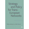 Strategy and Policy for Trans-European Networks - Johnson Debra, Turner Colin