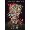 Don't Let The Forest In - C. G. Drews