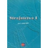 Strojníctvo I. pre ročník SPŠ 2.upravené vydanie - Jaroslav Petrík, Katarína Michalíková