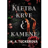 Kletba krve a kamene - K. A. Tucker