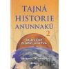 Tajná historie Anunnaků 2 - Michael Tellinger