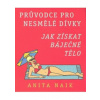 Průvodce pro nesmělé dívky - Anita Naik