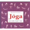 Hirschi Gertrud: Jóga pro duši, mysl i tělo - cvičení na 52 týdnů (Jak si zpracovat 