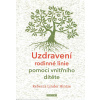 Hintze Linder Rebecca: Uzdravení rodinné linie pomocí vnitřního dítěte (pět kroků k překonání destruktivních rodinných vzorců - vzorce myšlení, které sabotují kariéru či milostné vztahy; oproštění se