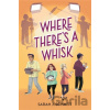Where There's a Whisk - Sarah J Schmitt