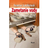 Zametanie vody - Ivana Lacková