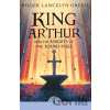 King Arthur and His Knights of the Round Table - Roger Lancelyn Green