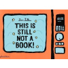This Is Still Not A Book