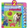 Mám 2 roky: Moje domáce zvieratká | autor neuvedený