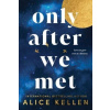 Only After We Met - Alice Kellen