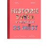 Historie světa v příbězích 25 měst