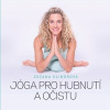 Jóga pro hubnutí a očistu - Zuzana Klingrová