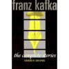 The Complete Stories: Franz Kafka - Kafka Franz