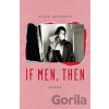 If Men, Then - Eliza Griswold