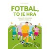 Fotbal, to je hra - Alena Ryšánová