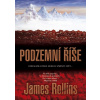 Podzemní říše - Odhalení, která mohou změnit svět - 2. vydání - James Rollins