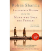 Leadership Wisdom from the Monk Who Sold His Ferrari