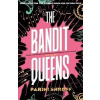 The Bandit Queens: Longlisted for the Women´s Prize for Fiction 2023 - Parini Shroff