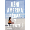 Jižní Amerika očima 2 cestovatelů