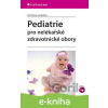 E-kniha Pediatrie pro nelékařské zdravotnické obory - Jiří Klíma a kolektiv