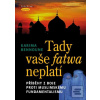 Tady vaše fatwa neplatí