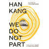 We Do Not Part (Han Kang)