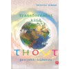 Simoné Kerstin: Thovt - projekt lidstvo - Transformační klíč (Aktivovat transformační klíč ve vlastním srdci znamená pro většinu lidí úplnou změnu postoje k životu. V tuto chvíli můžeme procitnout do