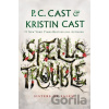 Spells Trouble - Kristin Cast, P. C. Cast