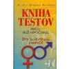 Kniha testov - Prečo muži nepočúvajú a ženy sa nev - Allan a Barbara Peasovci