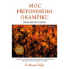 Moc přítomného okamžiku