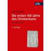 Die ersten 100 Jahre des Christentums 30-130 n. Chr.