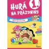 Hurá na prázdniny 1.trieda - hravé precvičovanie | Kolektív autorov