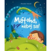 Mátoha, neboj sa!