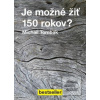Je možné žíť 150 rokov? (Michail Tombak)