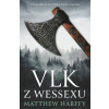 Vlk z Wessexu - Matthew Harffy