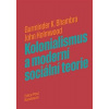 Kolonialismus a moderní sociální teorie - Bhambra Gurminder K., Holmwood John