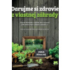 Darujme si zdravie z vlastnej záhrady - Sekulová Hanka